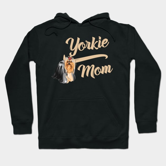 Yorkshire Terrier Mom! Especially for Yorkie Dog Lovers! Hoodie by rs-designs